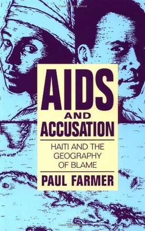 Book cover of Aids And Accusation: Haiti And The Geography Of Blame by Paul Farmer
