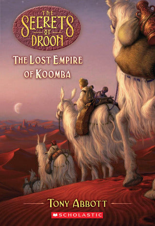 Book cover of The Lost Empire of Koomba by Tony Abbott