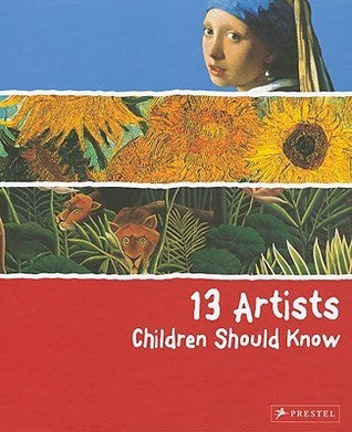 Book cover of 13 Artists Children Should Know by Angela Wenzel