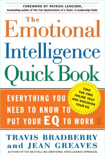 Book cover of The Emotional Intelligence Quick Book, Everything You Need to Know to Put Your EQ to Work by Travis Bradberry, Jean Greaves