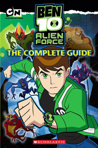 Book cover of Ben 10 Alien Guide: The Complete Guide by Tracey West, Katherine Noll, Scholastic Inc.