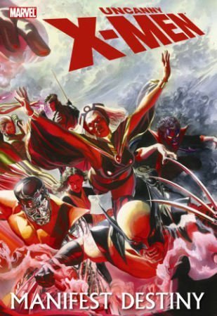 Book cover of Uncanny X-Men: Manifest Destiny by Ed Brubaker, Matt Fraction, Greg Land (Illus.), Terry Dodson (Illus.)