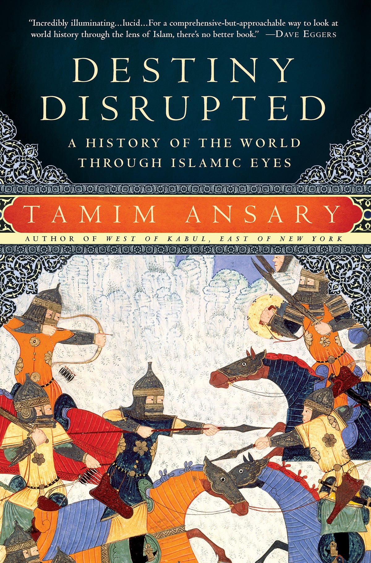 Book cover of Destiny Disrupted: A History of the World Through Islamic Eyes by Tamim Ansary