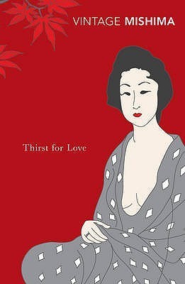 Book cover of Thirst For Love by Yukio Mishima, Alfred H. Marks (Trans.)