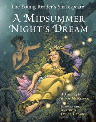 Book cover of A Midsummer Night's Dream by Adam McKeown (Adapter), Antonio Javier Caparo (Illus.)