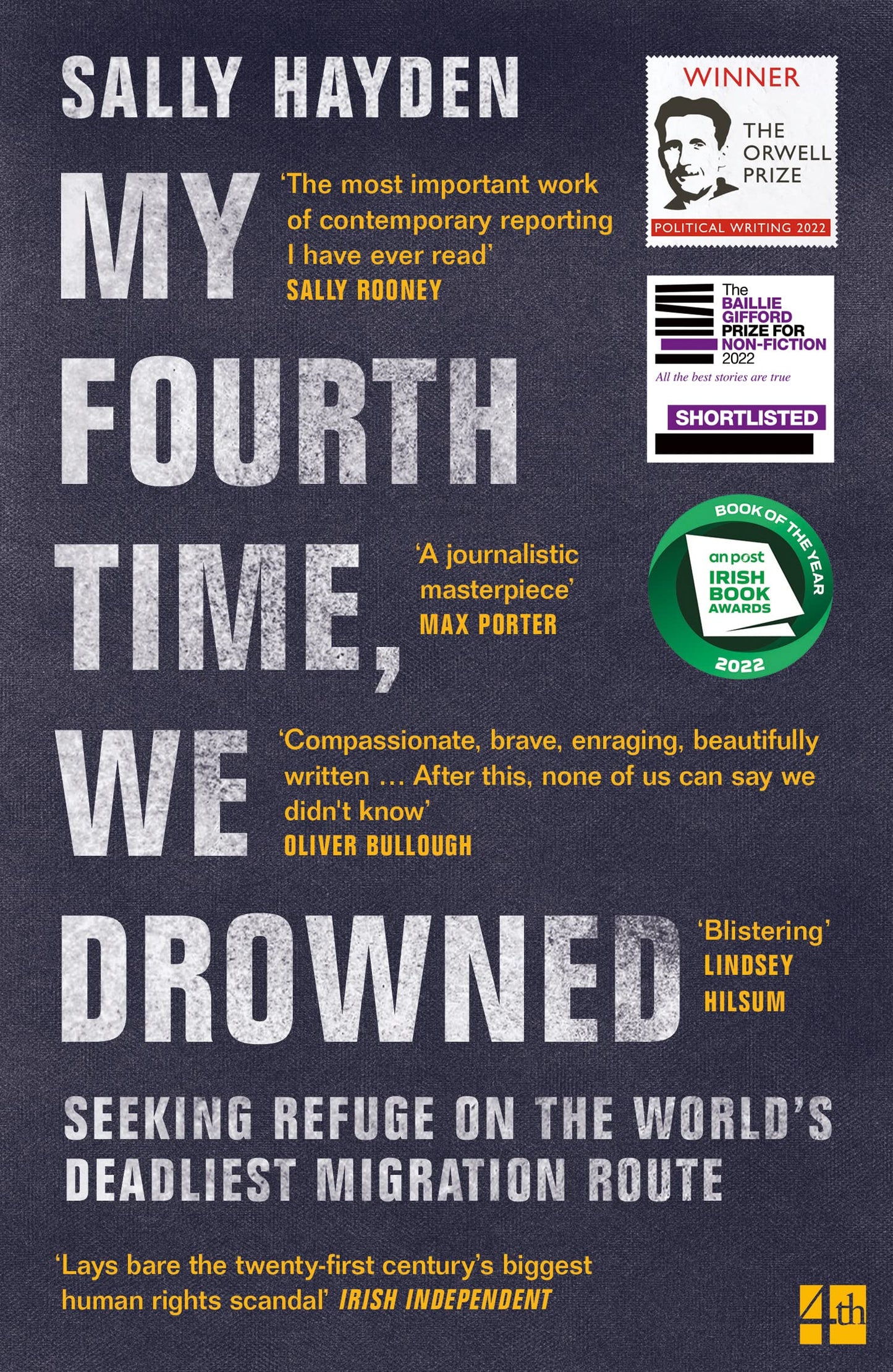 Book cover of My Fourth Time, We Drowned: Seeking Refuge On The World’s Deadliest Migration Route by Sally Hayden