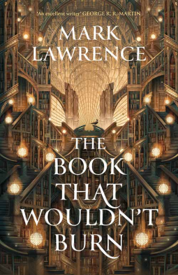 Book cover of The Book That Wouldn’t Burn by Mark Lawrence