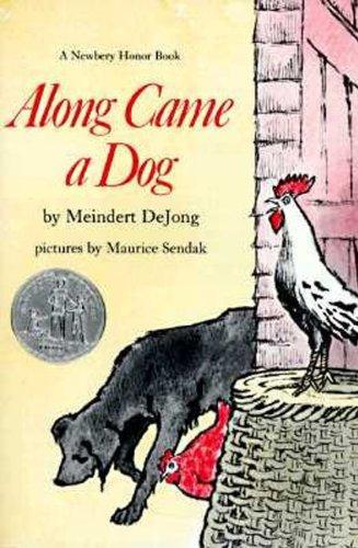 Book cover of Along Came A Dog by Meindert De Jong, Maurice Sendak (Illus.)