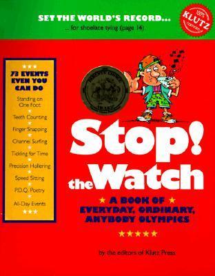 Book cover of Stop! The Watch: A Book of Everyday, Ordinary, Anybody Olympics by Ed Taber