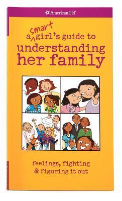 Book cover of A Smart Girl's Guide To Understanding Her Family by Amy Lynch, Lauren Scheuer (Illus.)