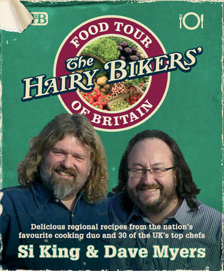 Book cover of The Hairy Bikers' Food Tour Of Britain by Hairy Bikers, Si King, Dave Myers