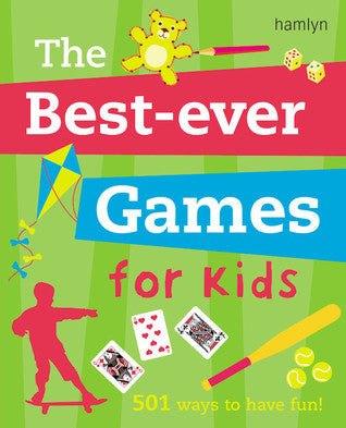 Book cover of The Best Ever Games For Kids: 501 Ways To Have Fun! by Jane Kemp, Clare Walters