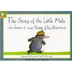 Book cover of The Story of the Little Mole Who Knew It Was None of His Business by Werner Holzwarth