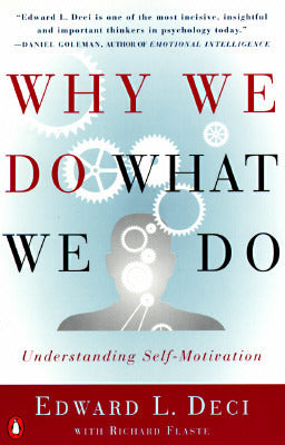 Book cover of Why We Do What We Do: Understanding Self-Motivation by Edward L. Deci, Richard Flaste