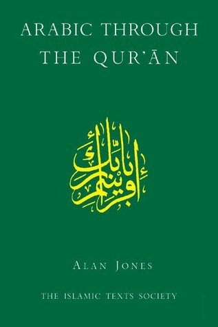 Book cover of Arabic Through The Qur'an by Alan Jones
