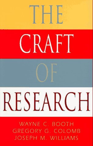 Book cover of The Craft Of Research by Wayne C. Booth, Joseph M. Williams, Gregory G. Colomb