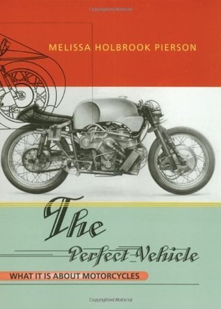 Book cover of Perfect Vehicle by Melissa Holbrook Pierson