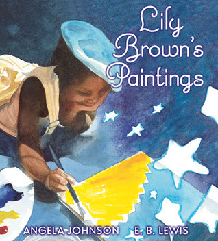 Book cover of Lily Brown'S Paintings by Angela Johnson, E.B. Lewis (Illus.)