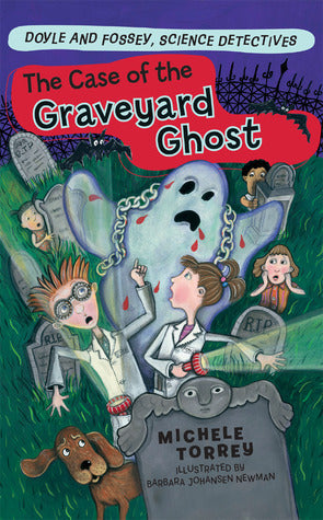 Book cover of The Case of the Graveyard Ghost (Volume 3) by Michele Torrey, Barbara Johansen Newman (Illus.)