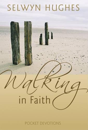 Book cover of Walking In Faith - Everyday With Jesus Devotional by Selwyn Huges