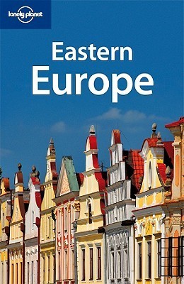 Book cover of Eastern Europe by Lonely Planet, Mara Vorhees, Tim Richards