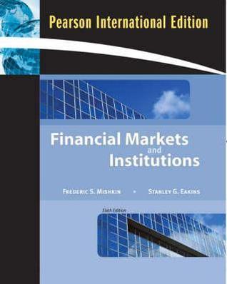 Book cover of Financial Markets And Institutions by Frederic S. Mishkin, Stanley G. Eakins