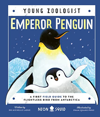 Book cover of Emperor Penguin (Young Zoologist): A First Field Guide To The Flightless Bird From Antarctica by Michelle LaRue