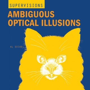 Book cover of Supervisions: Ambiguous Optical Illusions by Al Seckel