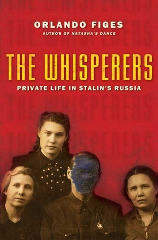 Book cover of The Whisperers: Private Life in Stalin's Russia by Orlando Figes