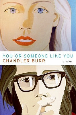 Book cover of You Or Someone Like You by Chandler Burr