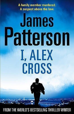 Book cover of I, Alex Cross by James Patterson