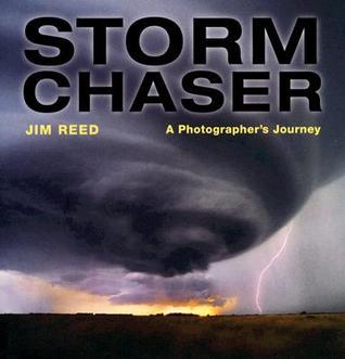Book cover of Storm Chaser: A Photographer's Journey by Jim Reed