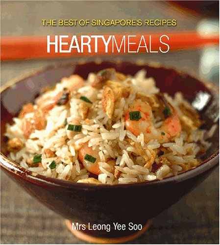 Book cover of The Best of Singapores Recipes: Hearty Meals by Leong Yee Soo