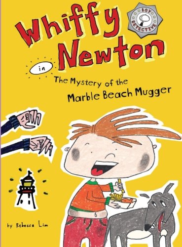 Book cover of Whiffy Newton In The Mystery Of The Marble Beach Mugger by Rebecca Lim
