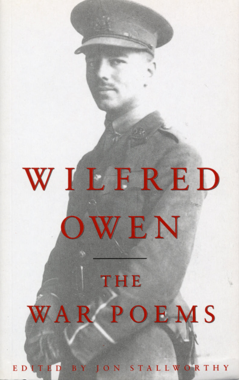 Book cover of The War Poems by Wilfred Owen, Jon Stallworthy