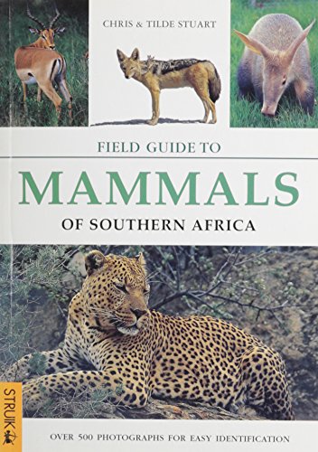 Book cover of Field Guide To Mammals Of Southern Africa by Chris Stuart