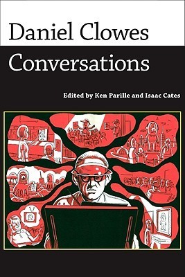 Book cover of Daniel Clowes: Conversations by Ken Parille (Ed.), Isaac Cates (Ed.)