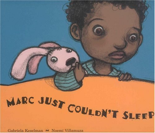 Book cover of Marc Just Couldn't Sleep by Garbiela Keselman, Noem Villamuza