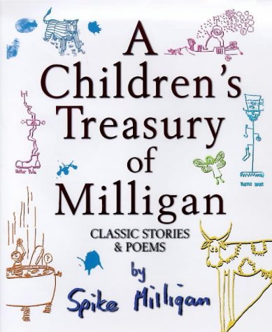 Book cover of A Children's Treasury of Milligan: Classic Stories and Poems by Spike Mulligan