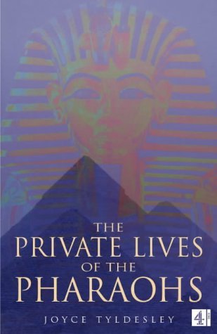 Book cover of The Private Lives of the Pharaohs by Joyce A. Tyldesley
