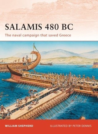 Book cover of Salamis 480 Bc: The Naval Campaign That Saved Greece by William Shepherd, Peter Dennis (Illus.)