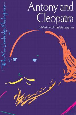 Book cover of Antony And Cleopatra by William Shakespeare, David Bevington (Ed.)