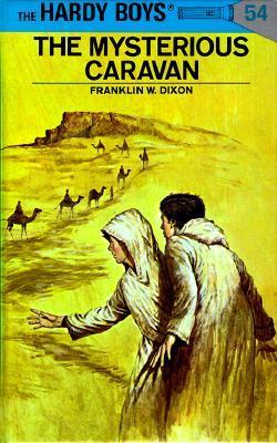 Book cover of The Mysterious Caravan by Franklin W. Dixon