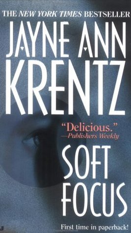 Book cover of Soft Focus by Jayne Ann Krentz