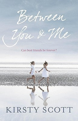 Book cover of Between You And Me by Kirsty Scott