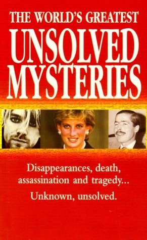 Book cover of The World's Greatest Unsolved Mysteries by Unknown