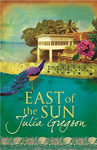 Book cover of East Of The Sun by Julia Gregson Stafford Cliff