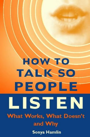 Book cover of How To Talk So People Listen by sonya-hamlin