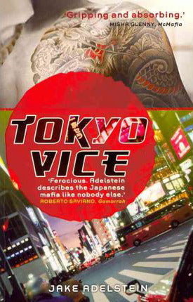 Book cover of Tokyo Vice: Now a HBO Crime Drama by Jake Adelstein