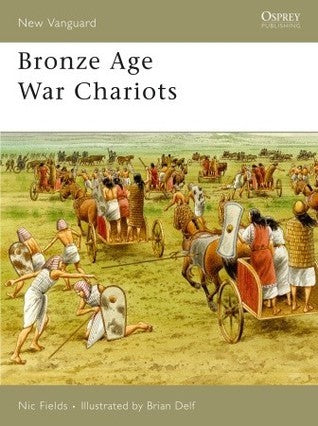 Book cover of Bronze Age War Chariots by Nic Fields, Brian Delf (Illus.)